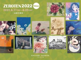 「ZEROTEN2022 Tokyo」GALLERY TATSUYA TOKYO