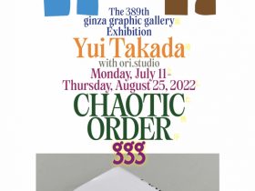 第389回企画展「Yui Takada with ori.studio　CHAOTIC ORDER　髙田唯 混沌とした秩序」ギンザ・グラフィック・ギャラリー（ggg）