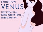 「TAKERU AMANO EXHIBITION "VENUS"」PARCO MUSEUM TOKYO