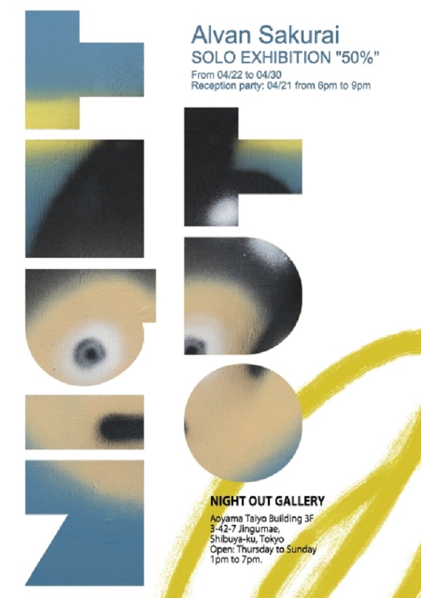 Alvan Sakurai 「50%」Night Out Gallery