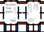 「グラフィックトライアル2023 -Feel-」印刷博物館（P&Pギャラリー）