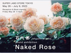 石内都 「Naked Rose」SUPER LABO STORE TOKYO