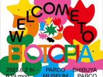 「WELCOME TO BIOTOPIA」PARCO MUSEUM TOKYO