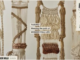 「「綴」- つづる展 - Weaving the path of WONDER FULL LIFE」ATELIER MUJI銀座