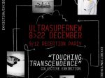 「"TOUCHING TRANSCENDENCE" & "INFLUENCES"」UltraSuperNew Gallery