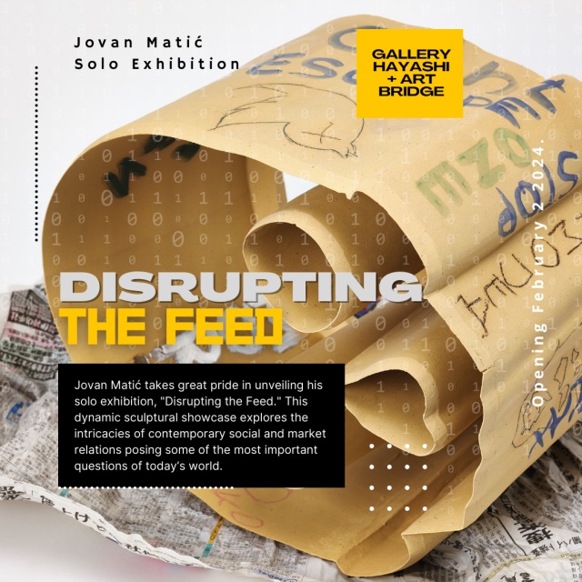 ヨヴァン・マティッチ 「Disrupting The Feed」GALLERY HAYASHI + ART BRIDGE