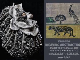 「WEAVING ABSTRACTIONS ASIAN TEXTILES and ART イケダタクヤ ✕ 梅津染織コレクション」バロールラボ