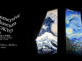 「Immersive Museum TOKYO vol.3 印象派と浮世絵 ゴッホと北斎、モネと広重」Immersive Museum