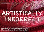 村山伸 「Artistically Incorrect」TRINE GALLERY