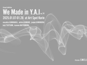 「We Made in Y.A.I VOL.14」Art Spot Korin