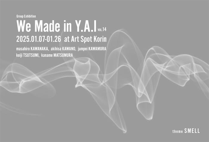 「We Made in Y.A.I VOL.14」Art Spot Korin