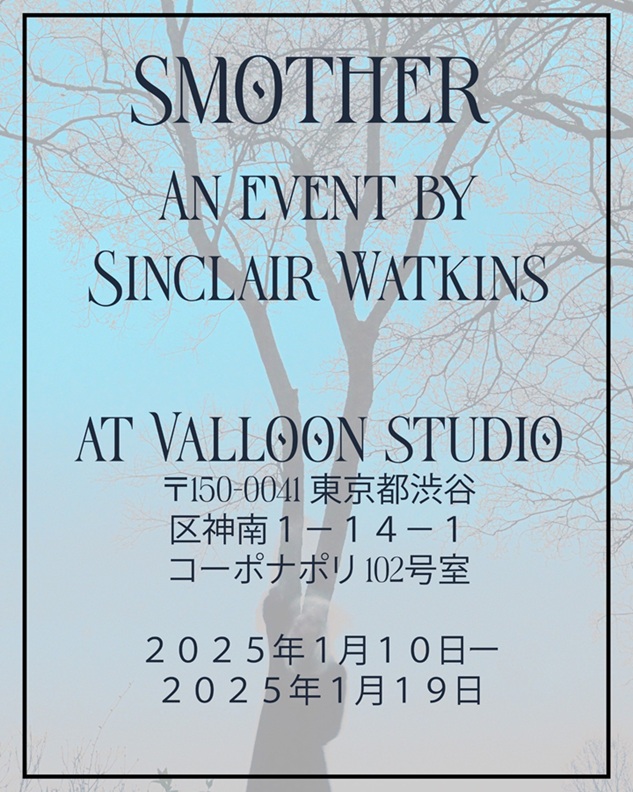 Sinclair「Smother」VALLOON STUDIO 渋谷