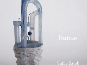 佐藤幸恵 「Ruínas」Luft+alt（ルフトアルト）