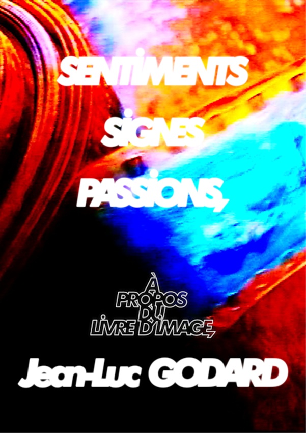 入場料：一般 2200円 アーティスト / キュレーター：ファブリス・アラーニョ（Fabrice Aragno） 主催：《感情、表徴、情念 ゴダールの『イメージの本』について》展　実行委員会 企画：カルチュア・コンビニエンス・クラブ株式会社、パラダイス商事株式会社 後援：在日スイス大使館、在日フランス大使館／アンスティチュ・フランセ、新宿区 アシスタント&コキュレーター：槻舘南菜子 キービジュアルデザイン：北山雅和