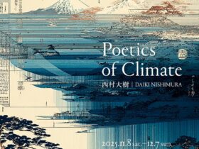 「西村 大樹 | Poetics of Climate」hakari contemporary