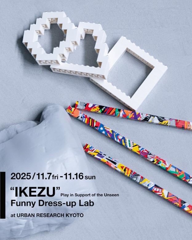 Funny Dress-up Lab「"IKEZU" Play in Support of the Unseen」アーバンリサーチ京都店