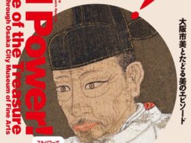 開館90周年記念特別展「全力！名宝物語―大阪市美とたどる美のエピソード」大阪市立美術館