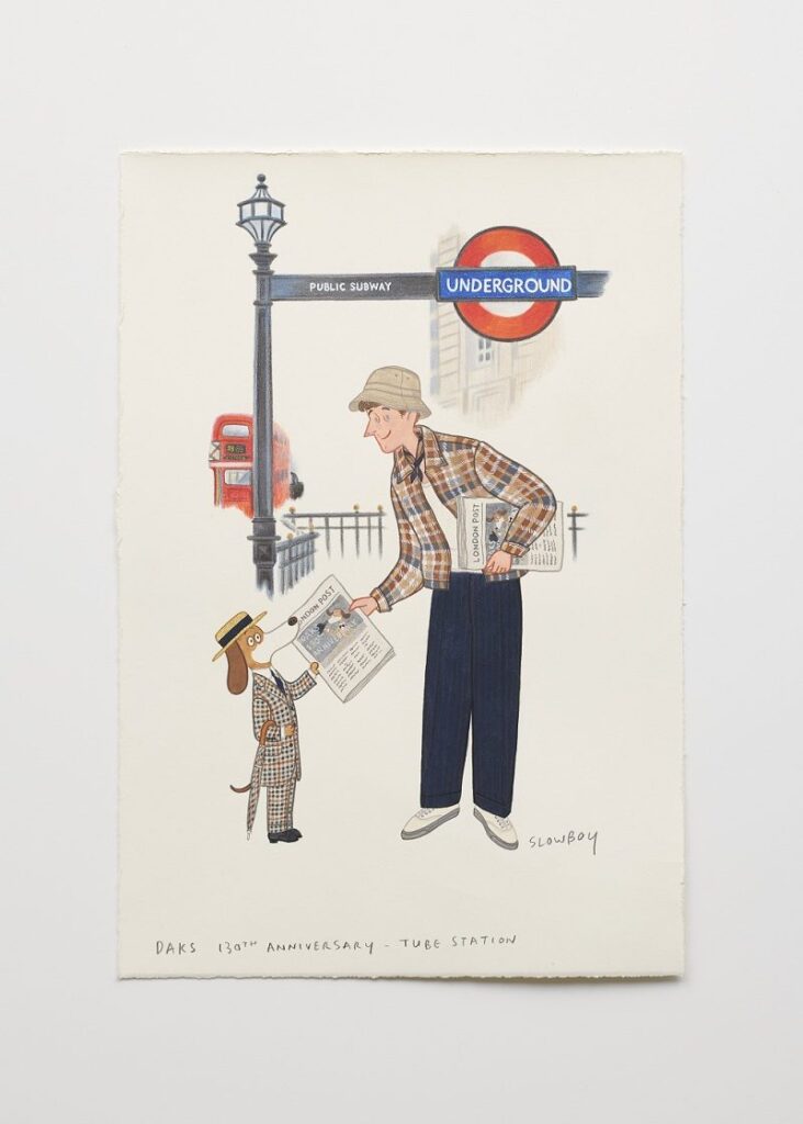 「Tube Station」（2023）

原画：Mixed Media

版画：シルクスクリーンプリント（A3サイズ・ED.10部）

 

2024年のDAKS130周年を記念して特別に描き下ろされた作品。

ロンドンの地下鉄の駅前でDAKSのチェック柄に身を包んだ英国紳士とダックスフンドの「マックス」が描かれています。