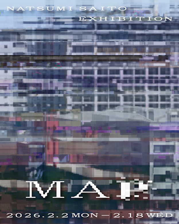 「齋藤夏海　MAP」iti SETOUCHI it’s CUBE